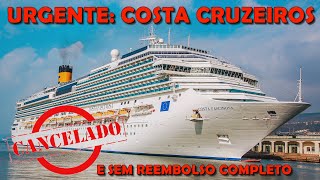 COSTA CRUZEIROS NÃO VEM MAIS AO BRASIL TEMPORADA 20202021 FOI CANCELADA PRA TODOS NAVIOS E AGORA [upl. by Levison]