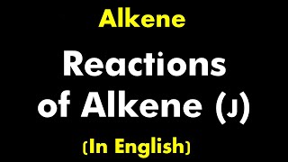 Alkene  Reactions of Alkene  Tutorial GuruprakashAcademy [upl. by Nivlak]