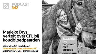 CPL bij trekpaarden en koudbloedras 2 voor liefhebbers  Marieke Brys  Beginnen met erfgoed 342 [upl. by Salis]