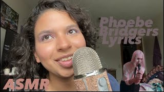 Asmr close whispering rambling amp reading Phoebe Bridgers lyrics [upl. by Arihsaj]