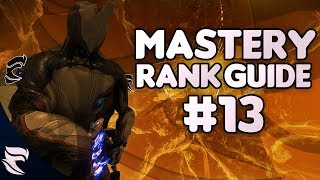 Warframe Mastery Rank Guide Episode 13 [upl. by Wahs]