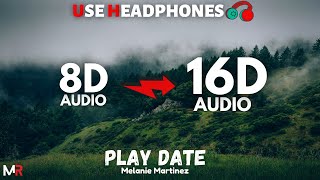 Melanie Martinez  Play Date 16D AUDIO  NOT 8D 🎧 [upl. by Tessi]