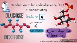 Biochemistry  Dr Abbas  Module 102  Lec 4  Carbohydrate Chemistry [upl. by Earahc]