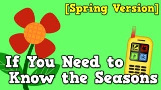 If You Need to Know the Seasons Spring Version [upl. by Tania]