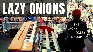 LAZY ONIONS Green Onions  Lazy MASH UP  The Lachy Doley Group  Live at Blues on Broadbeach 2016 [upl. by Doowrehs]