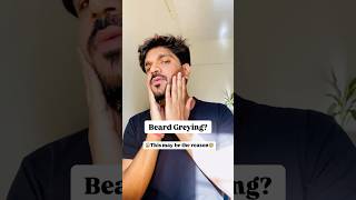 🥲This causes Beard Greying 😨 greyhair beardgrow beardgrowth beardgoals beardcare menshealth [upl. by Hays]