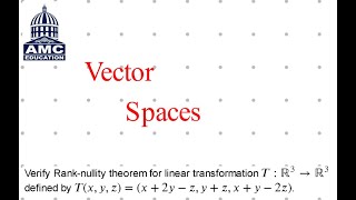 Verifying Rank Nullity Theorem  EXAMPLE EXPLAINED [upl. by Cadmann664]