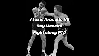 ALEXIS ARGUELLO VS RAY MANCINI FIGHT STUDY PT1 [upl. by Etnad833]