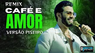 Café e amor Versão Piseiro Gusttavo Lima Remix [upl. by Ailad]