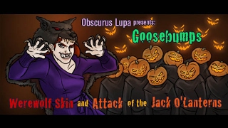 Goosebumps Werewolf SkinAttack of the JackoLanterns Obscurus Lupa Presents FROM THE ARCHIVES [upl. by Umeko]