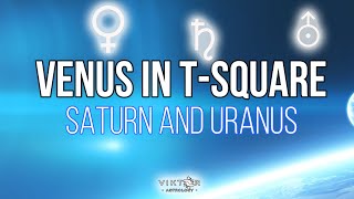 Venus in Tsquare with Saturn and Uranus [upl. by Etem]