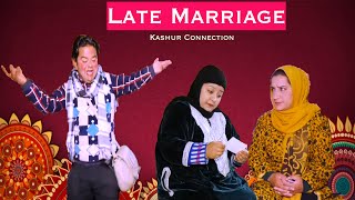 Late Marriage  Kashmiri Comedy  Kashur Connection [upl. by Argyres536]