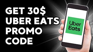 How to Get 30 Uber Eats Promo Code [upl. by Ettezzil155]