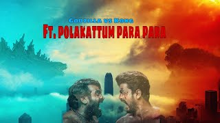 Godzilla vs Kong Ft Polakattum Para  Master  Thalapathy Vijay  Vijay Sethupathi  Tamil Edit [upl. by Rather]