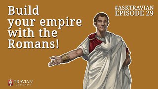 Ask Travian 29  Build your Empire with the Romans [upl. by Sipple]