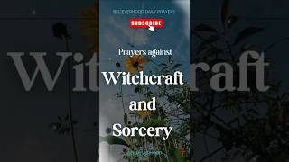 Prayer against Witchcraft and Sorcery morningprayers witchcraft sorcery [upl. by Enelahs]