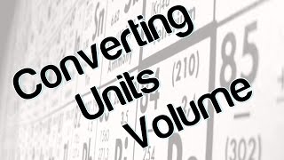 Converting units volume [upl. by Amla]