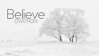 DYATHON  Believe Emotional Piano Music [upl. by Lucier]