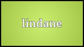 Lindane Meaning [upl. by Yanahc]