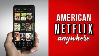 How to Watch American Netflix from Anywhere on Android 2019 [upl. by Yddeg]