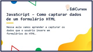 Aula 15  Como capturar dados de um formulário HTML com JavaScript [upl. by Akinas]