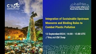 Integration of Sustainable Upstream Measures and Binding Rules to Combat Plastic Pollution [upl. by Annerb]