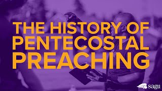 History of Pentecostal Preaching [upl. by Euqinahs]