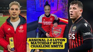 BOLD SQUAD ROTATION FROM ARTETA GETS ARSENAL 3 POINTS  ARS 20 LUT  MATCHDAY WITH CHARLENE SMITH [upl. by Yrelle257]