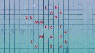 Lane 8 Summer 2023 Mixtape [upl. by Laved]