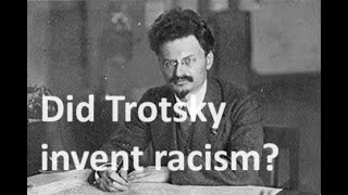 Did Leon Trotsky invent the expression ‘racism’ [upl. by Fulbert]