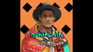 Samthing Soweto  Uvalo  slowed to perfection [upl. by Jacobsohn269]