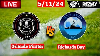 Orlando Pirates vs Richards Bay  PSL  Live Match Score Today 🛑 [upl. by Barvick]