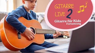 Gitarre lernen live für Kinder Folge 2 Anfänger Gitarrenkurs Die nächsten Gitarren Akkorde [upl. by Quinby]