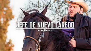 El Fantasma  Jefe De Nuevo Laredo CORRIDOS 2019 [upl. by Tiana659]