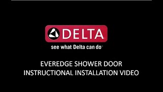 Delta EverEdge Shower Door Instructional Installation Video [upl. by Eissed]