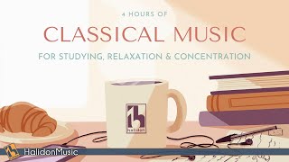 4 Hours Classical Music for Studying Relaxation amp Concentration [upl. by Analos]