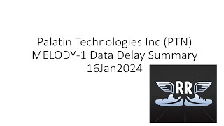 Palatin Technologies Inc PTN MELODY1 Data Delay Summary 16Jan2024 [upl. by Edeline]