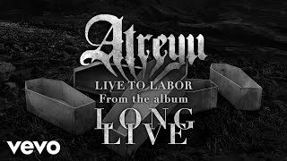 Atreyu  Live To Labor [upl. by Enymzaj651]