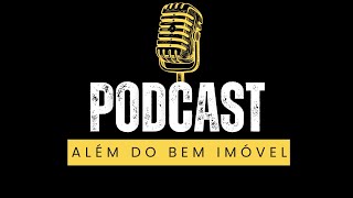 ALEM DO BEM IMOVEL podcast [upl. by Abbey]