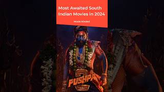 Most Awaited South Indian Movies in 2024 👌 movieminded movie film most pushpa2 kanguva [upl. by Adamson]