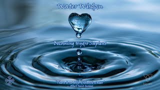 Water Wisdom — Becoming Hydro Sapiens [upl. by Ober939]