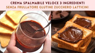 CREMA SPALMABILE NOCCIOLATA 3 INGREDIENTI  FACILE VELOCE SENZA SENZA GLUTINE ZUCCHERO e LATTICINI [upl. by Thorlay869]