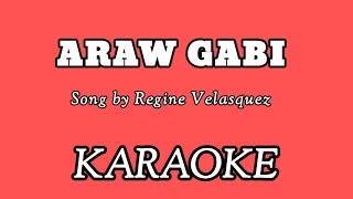 ARAW GABI KARAOKE  Song by Regine Velasquez [upl. by Fezoj980]