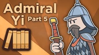 Korea Admiral Yi  Martial Lord of Loyalty  Extra History  Part 5 [upl. by Eelsew]