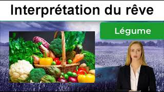 signification des rêves Légumeinterpretation reve [upl. by Ennaid]