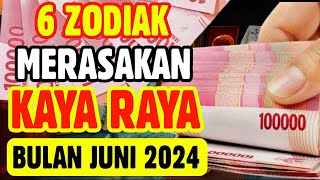 ZODIAK KAYA RAYA BANGET DI BULAN JUNI 2024 [upl. by Atiuqrahc]