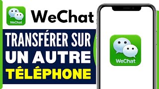 Comment Transférer Wechat Sur Un Autre Téléphone  En 2024 [upl. by Barbie1]