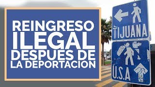 Reingreso Ilegal Como Puedes Pelear Un Caso de Reingreso Ilegal Despues de la Deportacion [upl. by Dede]