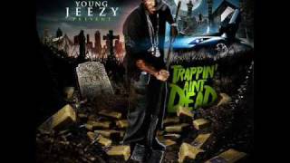 Young Jeezy  Trapin aint dead Exclusive [upl. by Harac]