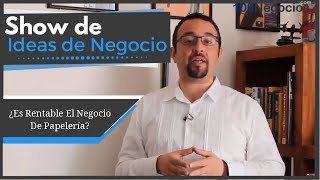 ¿Es Rentable El Negocio De Papelería  El Show de Ideas De Negocios [upl. by Marcelia]